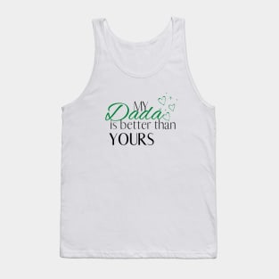 My Dada is Better Than Yours - Desi Quotes Tank Top